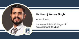 Lucknow Public College of Professional Studies, HOD of Arts: Mr.Neeraj Kumar Singh Interview